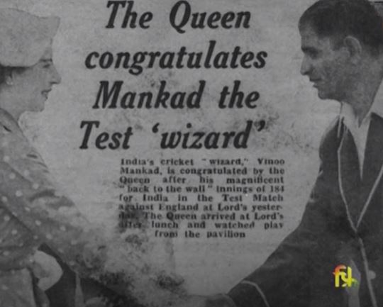 184 रन के तख्तापलट के बाद मांकड़ को बधाई देती इंग्लैंड की महारानी