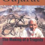 गुजरात: एक त्रासदी का निर्माण